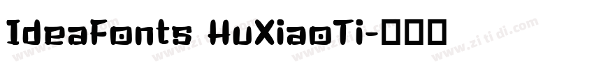 IdeaFonts HuXiaoTi字体转换